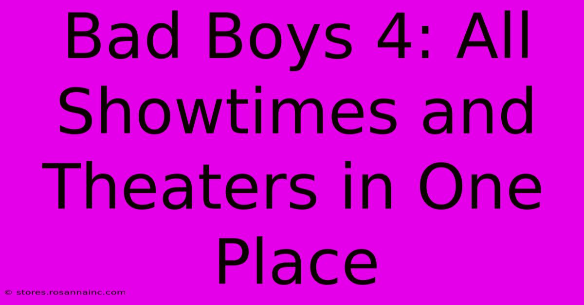 Bad Boys 4: All Showtimes And Theaters In One Place