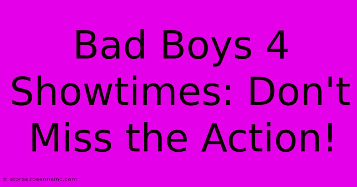 Bad Boys 4 Showtimes: Don't Miss The Action!