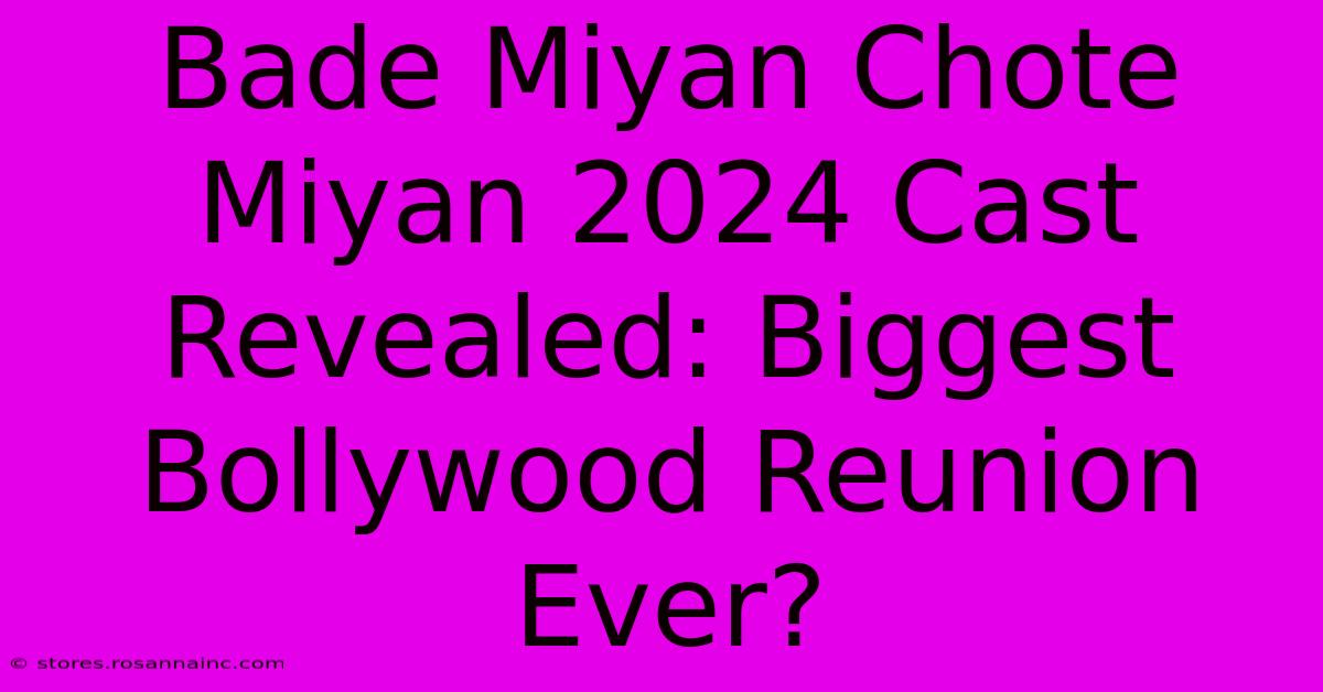 Bade Miyan Chote Miyan 2024 Cast Revealed: Biggest Bollywood Reunion Ever?