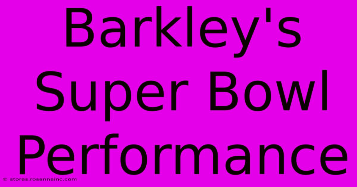 Barkley's Super Bowl Performance