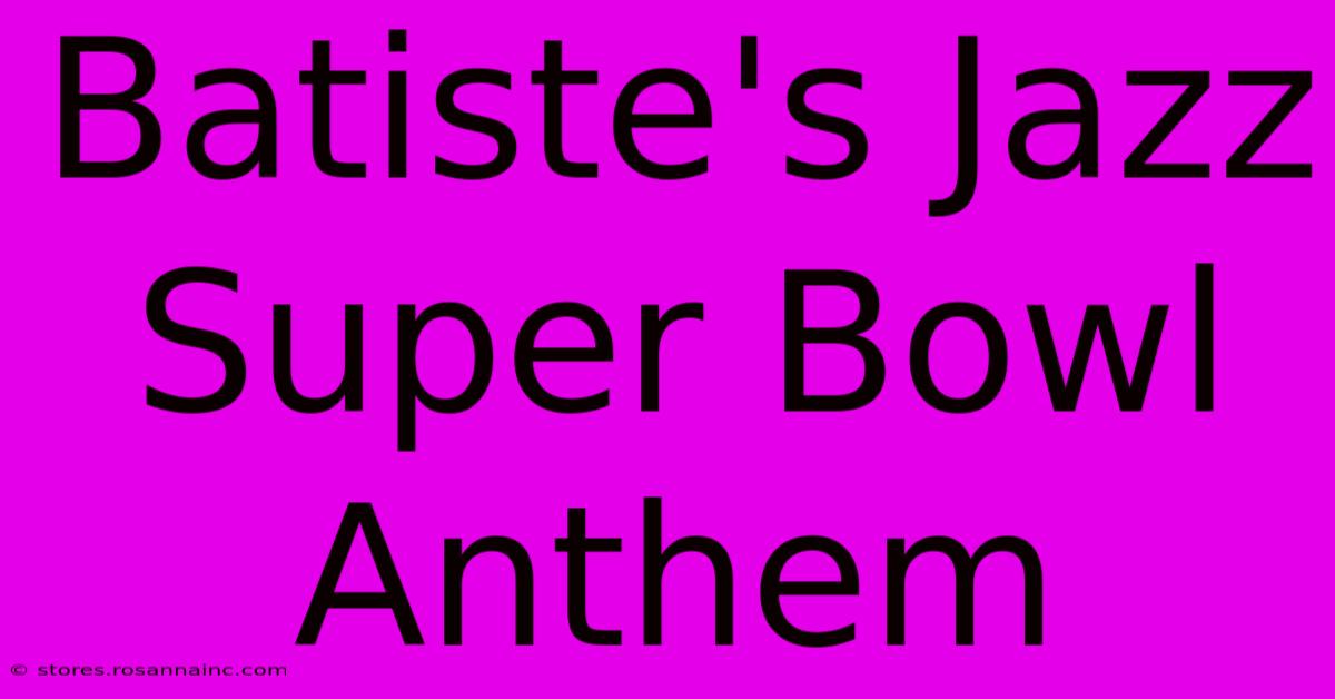 Batiste's Jazz Super Bowl Anthem