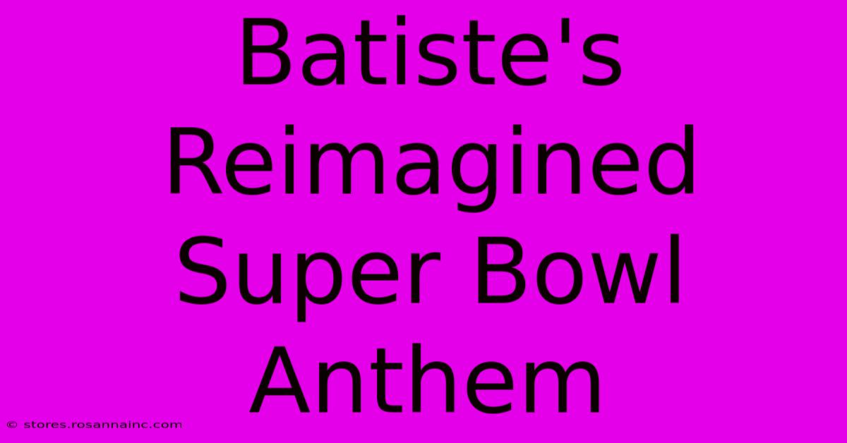 Batiste's Reimagined Super Bowl Anthem