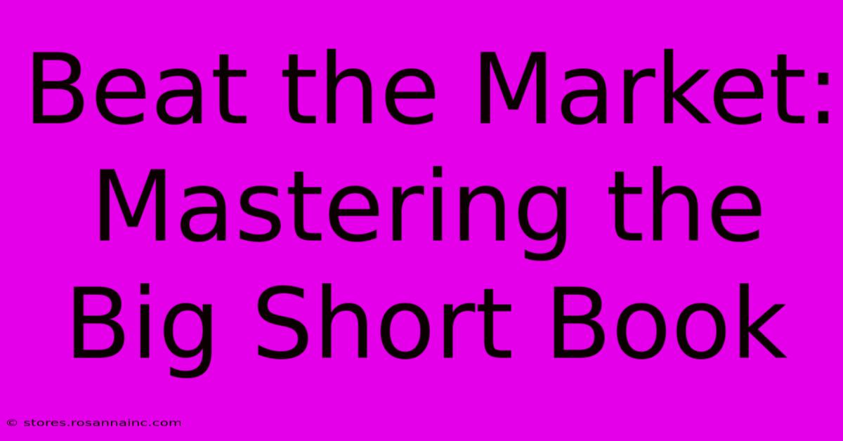 Beat The Market: Mastering The Big Short Book