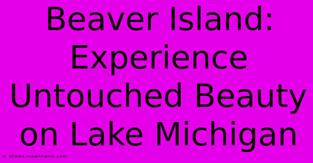 Beaver Island: Experience Untouched Beauty On Lake Michigan