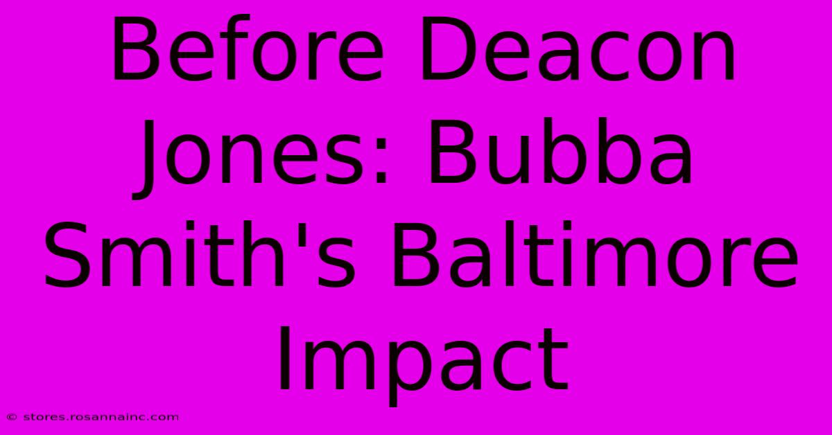 Before Deacon Jones: Bubba Smith's Baltimore Impact