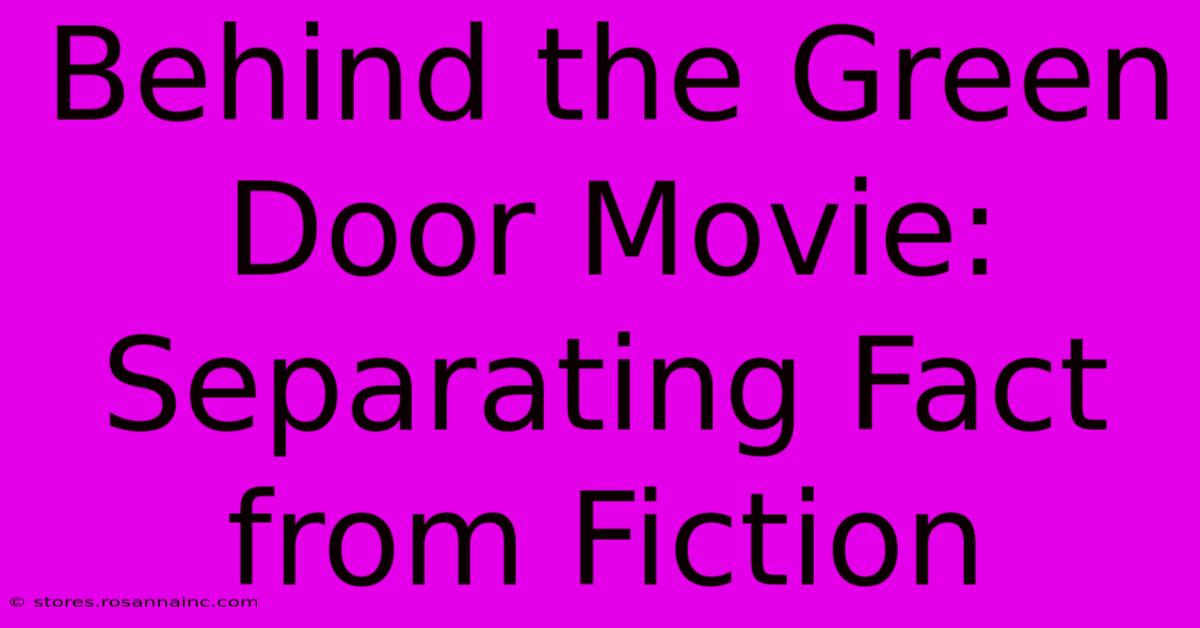 Behind The Green Door Movie: Separating Fact From Fiction