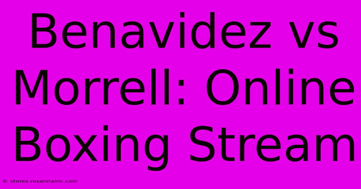 Benavidez Vs Morrell: Online Boxing Stream