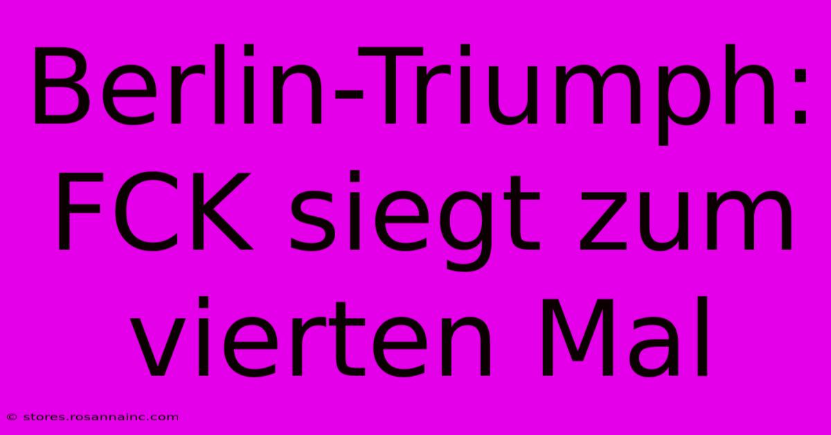 Berlin-Triumph: FCK Siegt Zum Vierten Mal