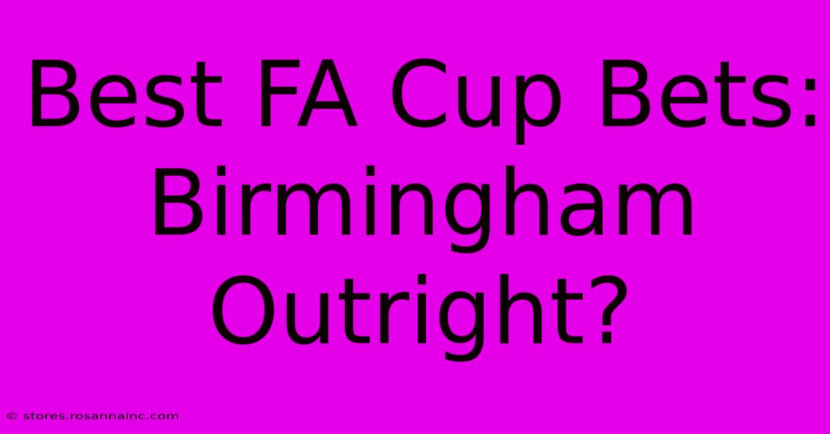 Best FA Cup Bets: Birmingham Outright?