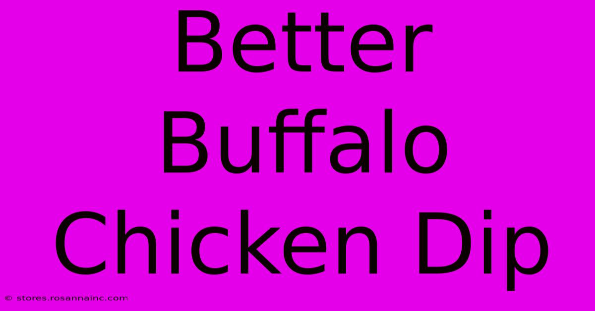 Better Buffalo Chicken Dip