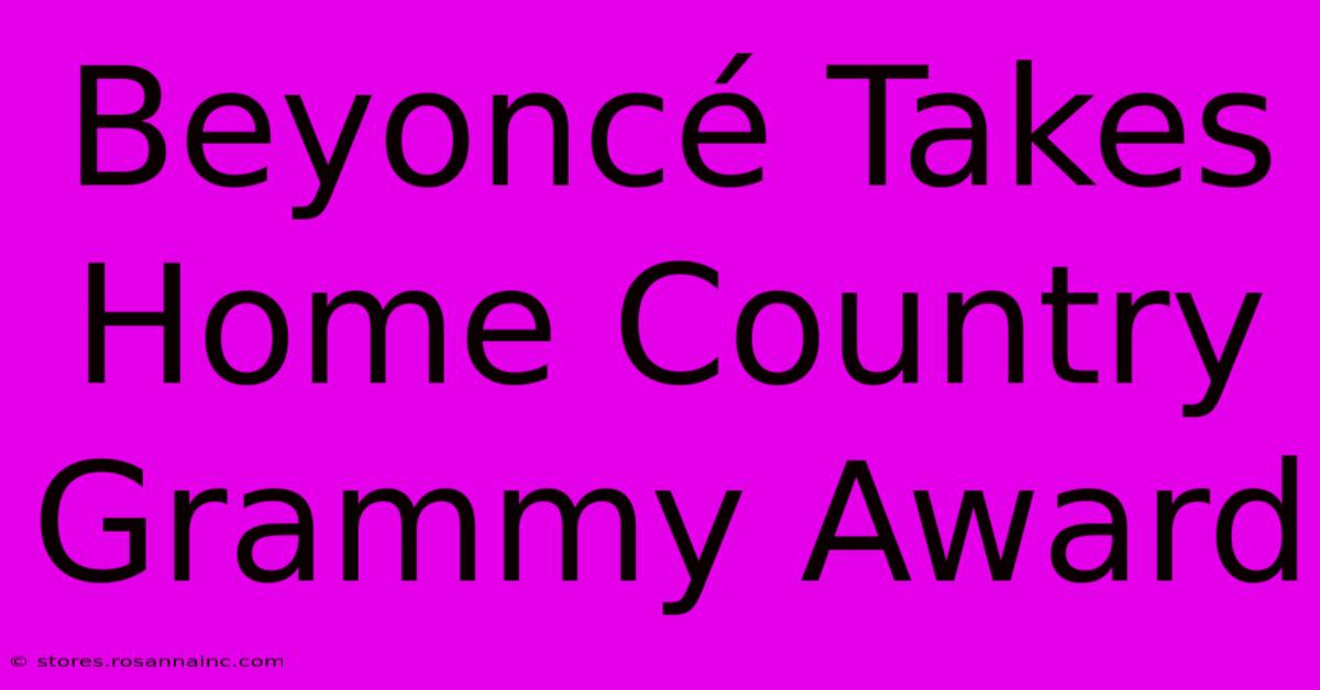 Beyoncé Takes Home Country Grammy Award