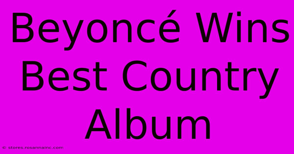 Beyoncé Wins Best Country Album