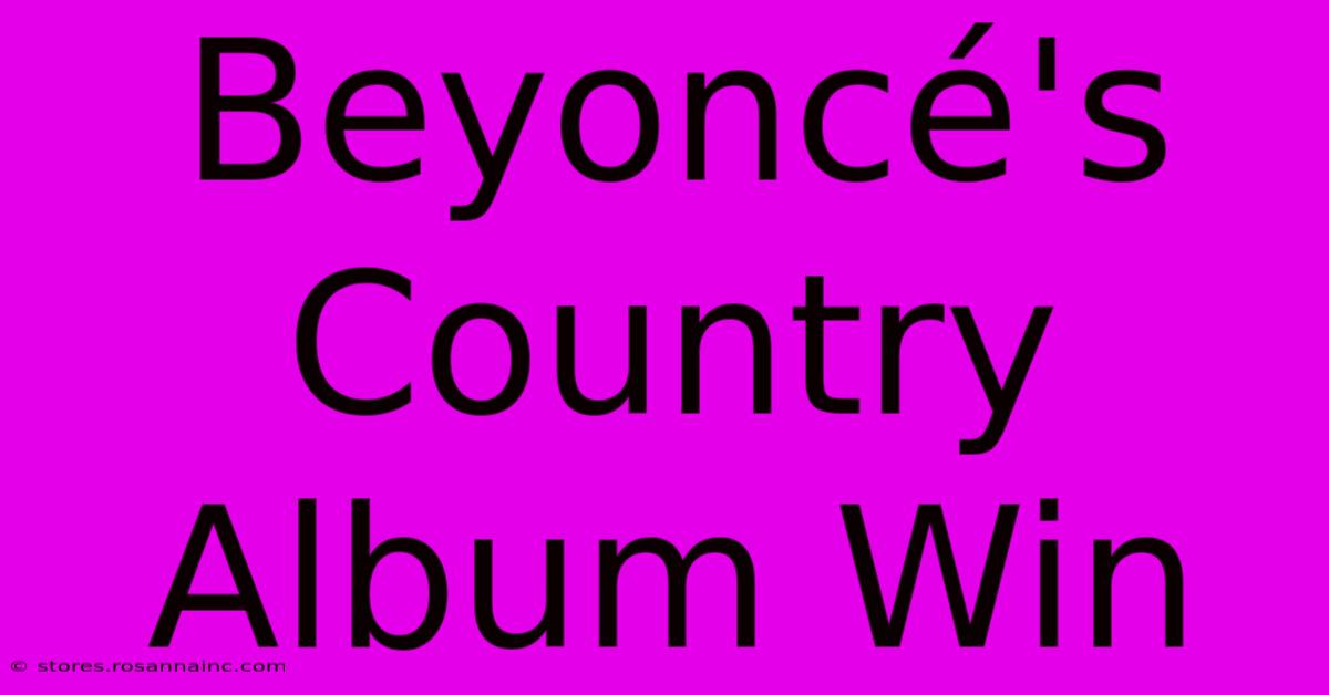 Beyoncé's Country Album Win