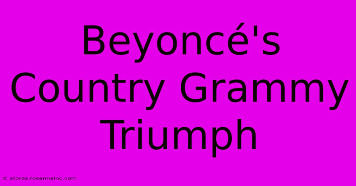 Beyoncé's Country Grammy Triumph