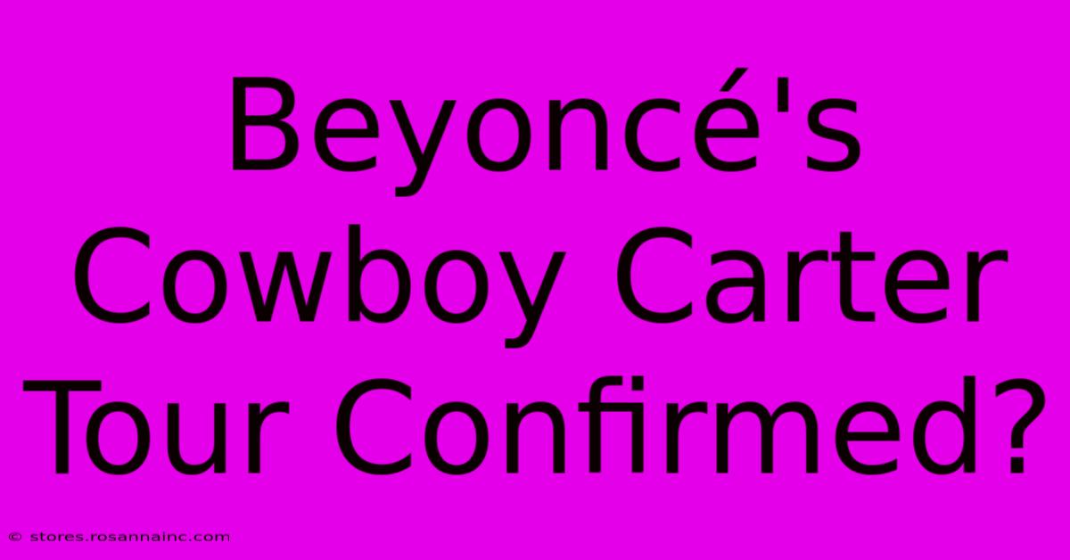 Beyoncé's Cowboy Carter Tour Confirmed?