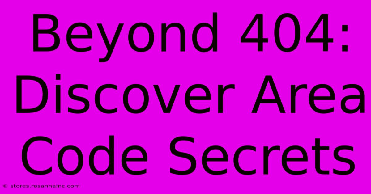 Beyond 404: Discover Area Code Secrets