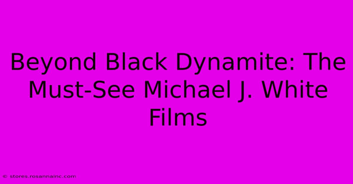 Beyond Black Dynamite: The Must-See Michael J. White Films