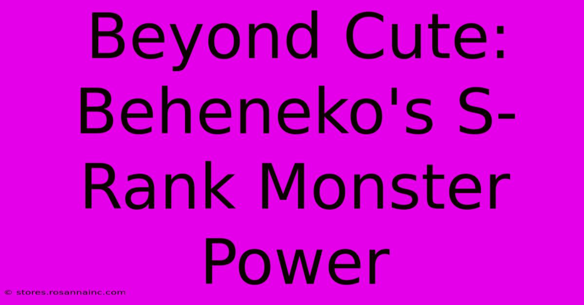 Beyond Cute: Beheneko's S-Rank Monster Power