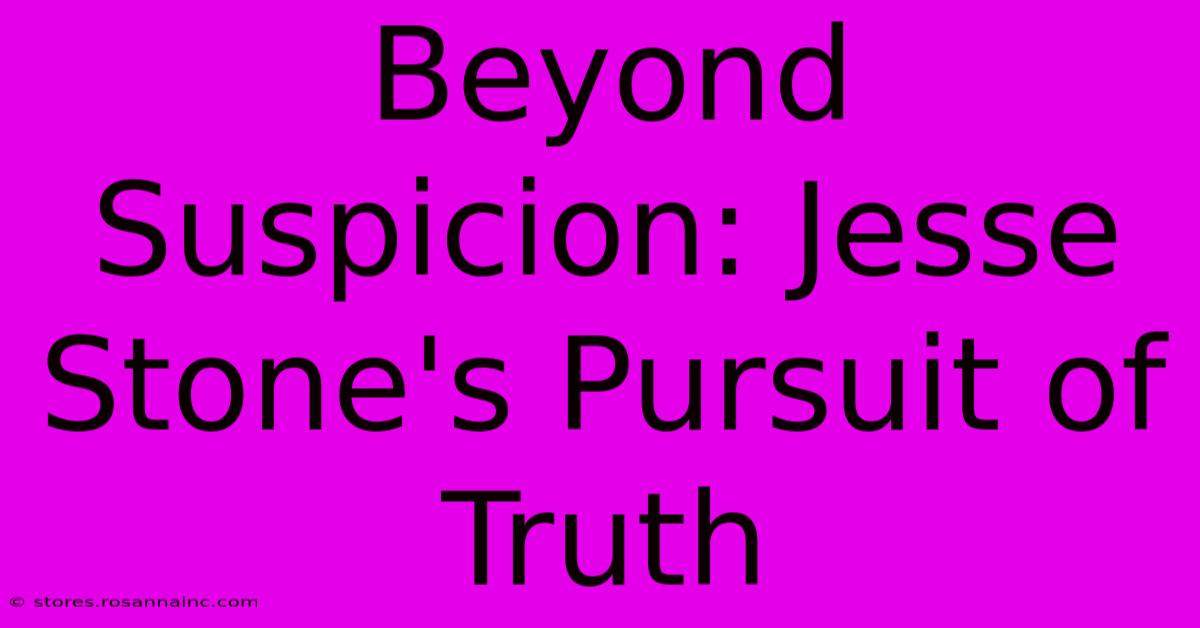 Beyond Suspicion: Jesse Stone's Pursuit Of Truth