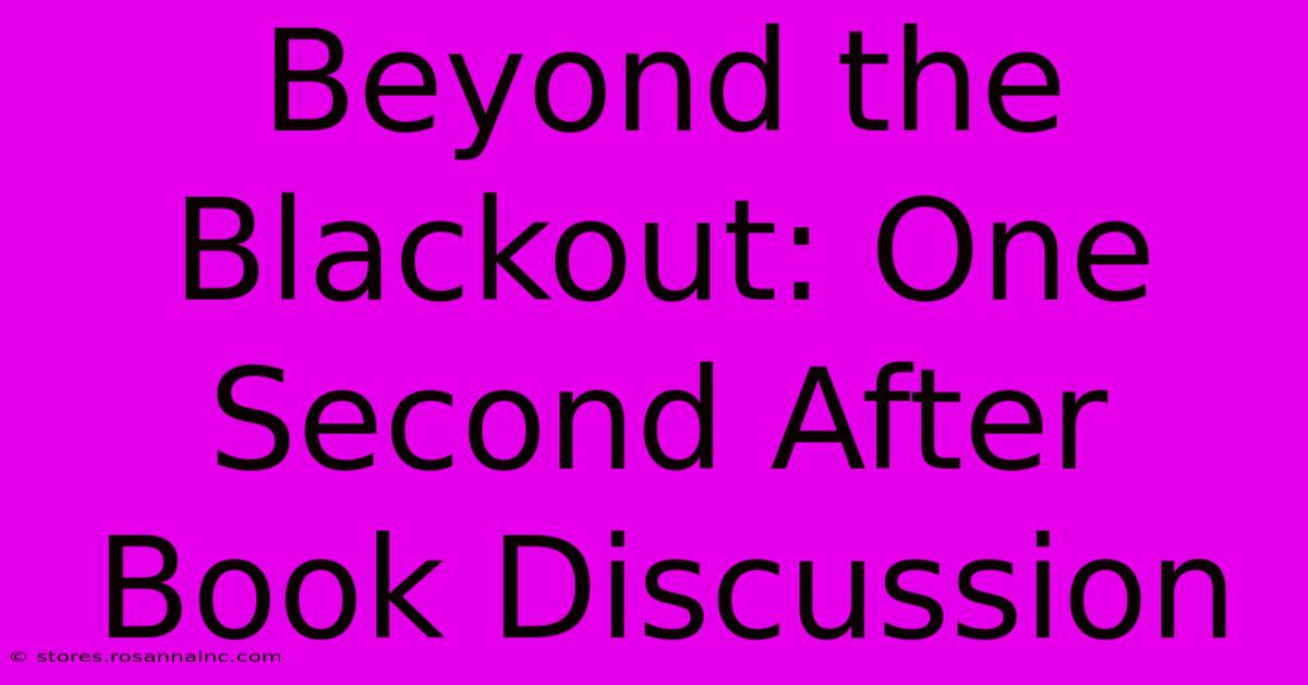 Beyond The Blackout: One Second After Book Discussion