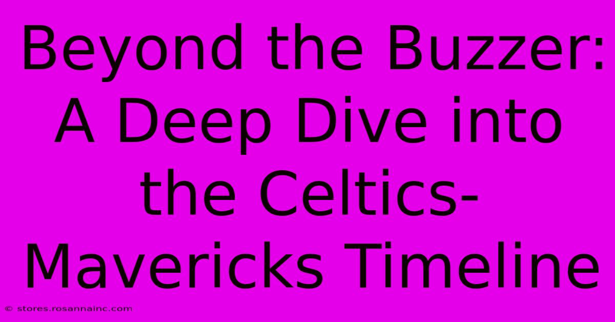 Beyond The Buzzer: A Deep Dive Into The Celtics-Mavericks Timeline