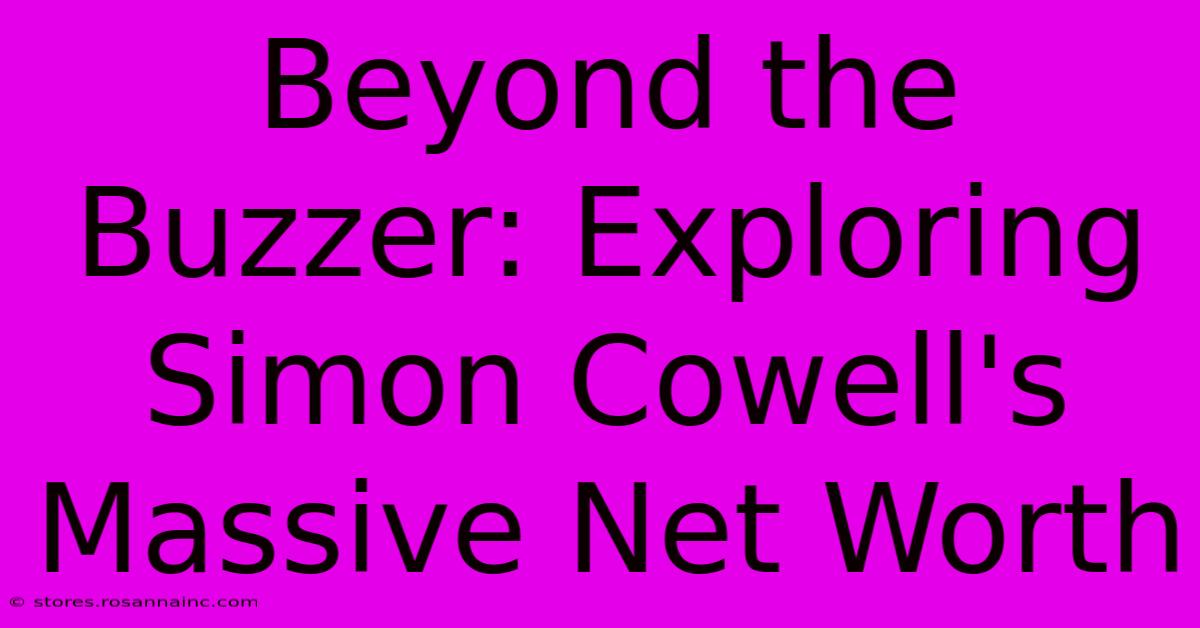 Beyond The Buzzer: Exploring Simon Cowell's Massive Net Worth