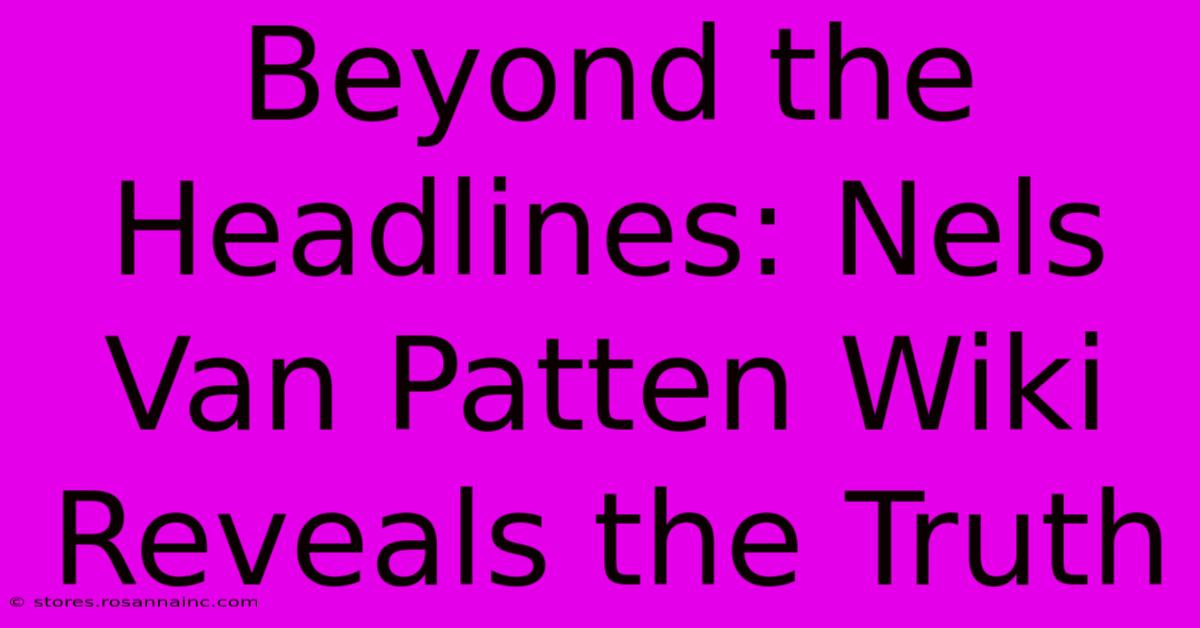 Beyond The Headlines: Nels Van Patten Wiki Reveals The Truth