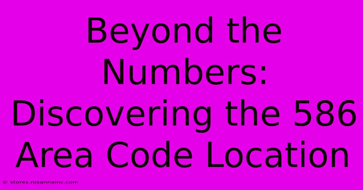 Beyond The Numbers: Discovering The 586 Area Code Location