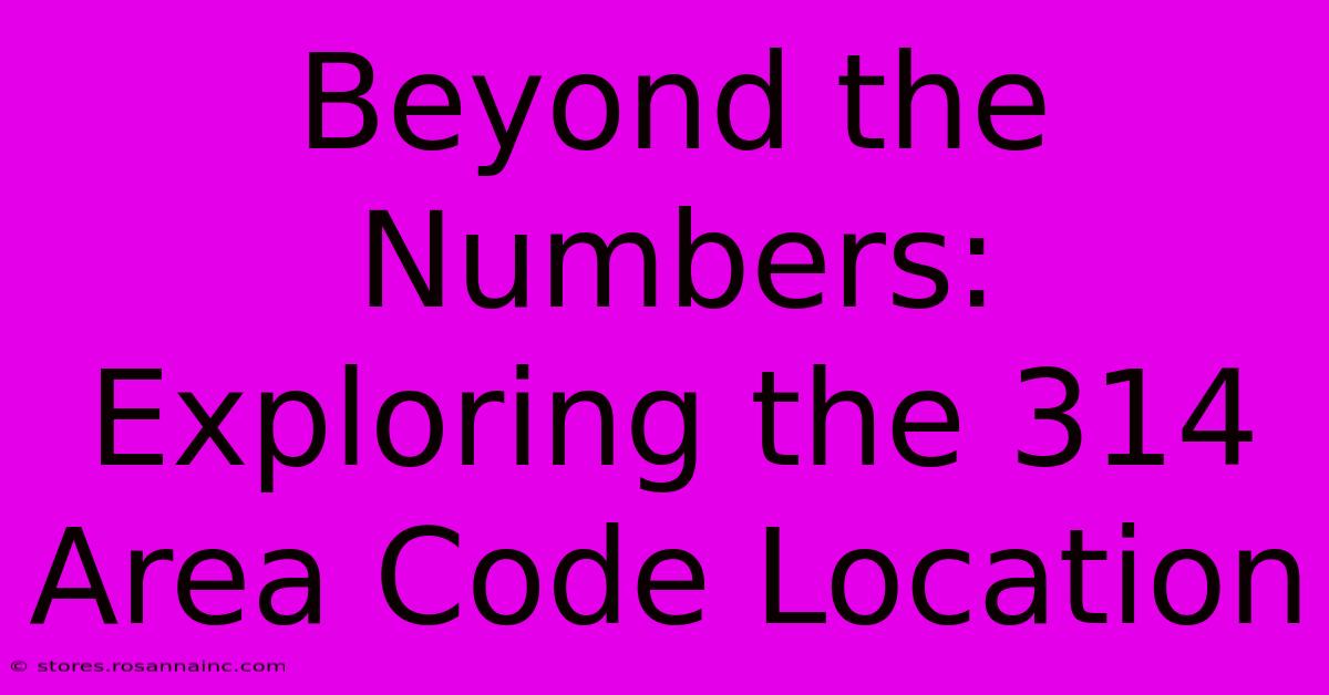 Beyond The Numbers: Exploring The 314 Area Code Location