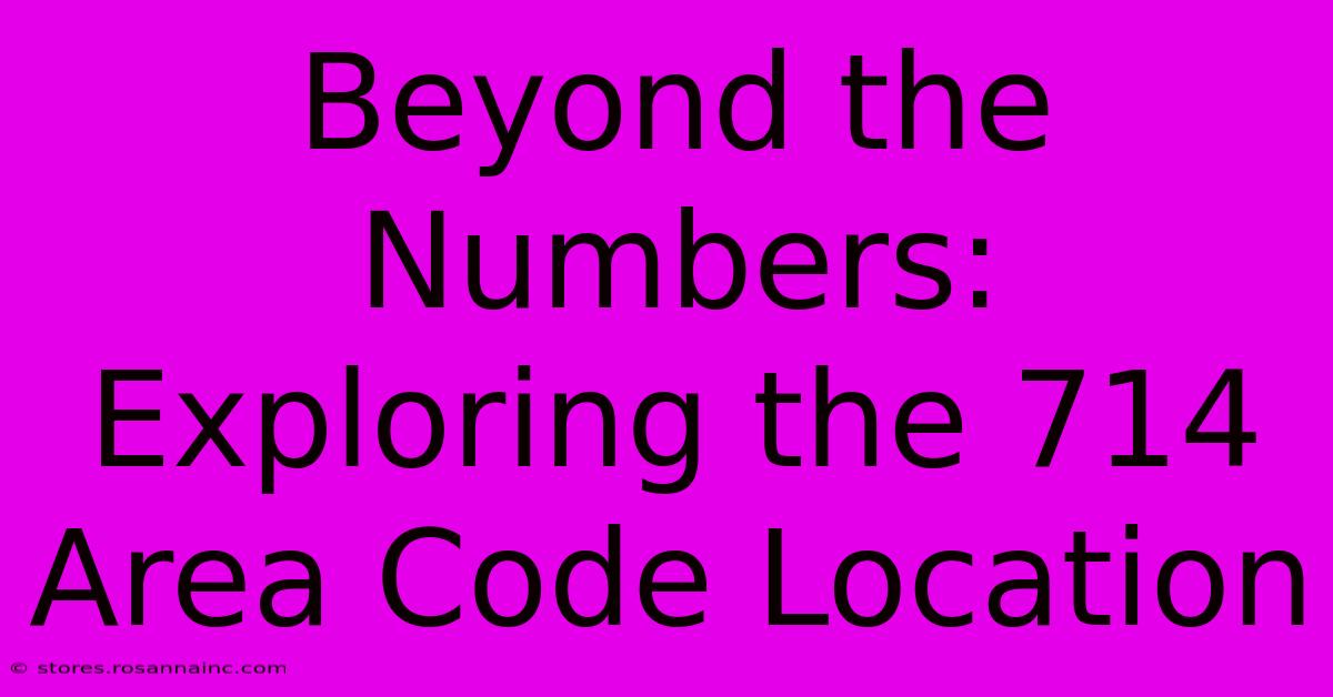 Beyond The Numbers: Exploring The 714 Area Code Location