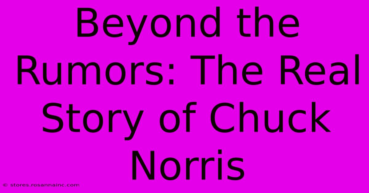 Beyond The Rumors: The Real Story Of Chuck Norris