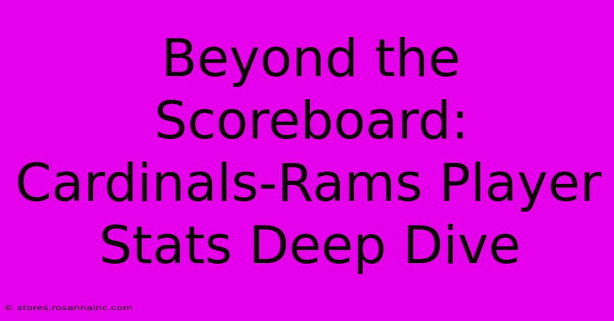 Beyond The Scoreboard:  Cardinals-Rams Player Stats Deep Dive