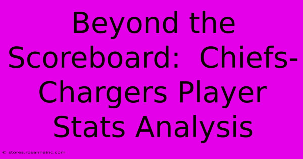 Beyond The Scoreboard:  Chiefs-Chargers Player Stats Analysis