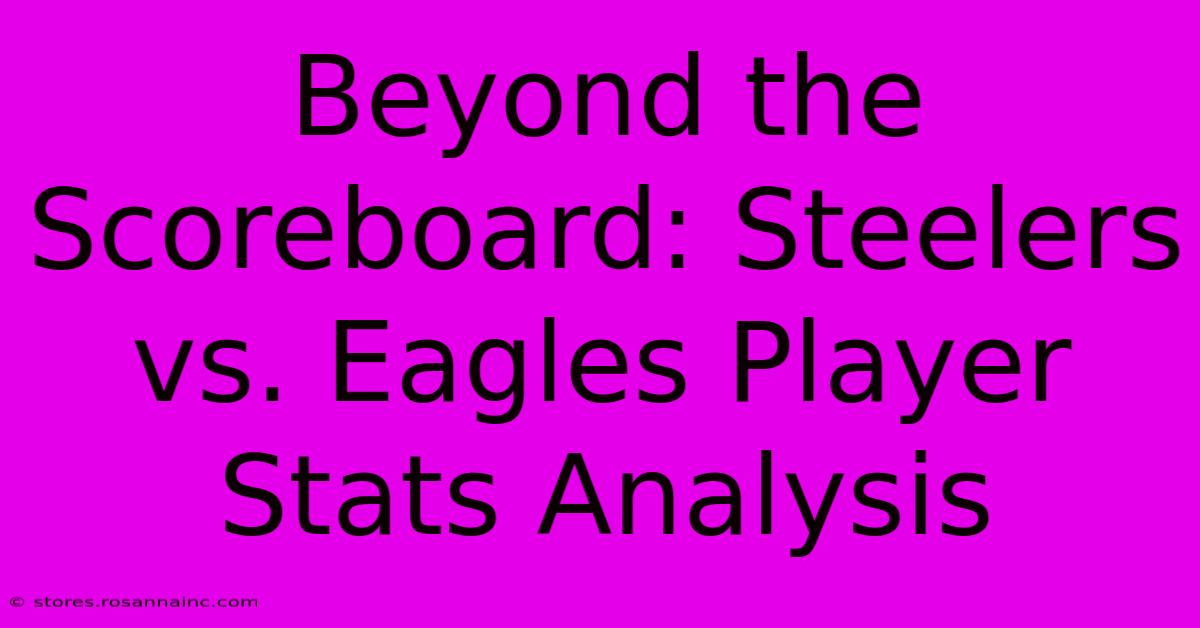 Beyond The Scoreboard: Steelers Vs. Eagles Player Stats Analysis