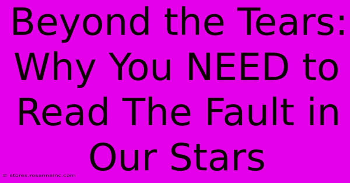 Beyond The Tears: Why You NEED To Read The Fault In Our Stars