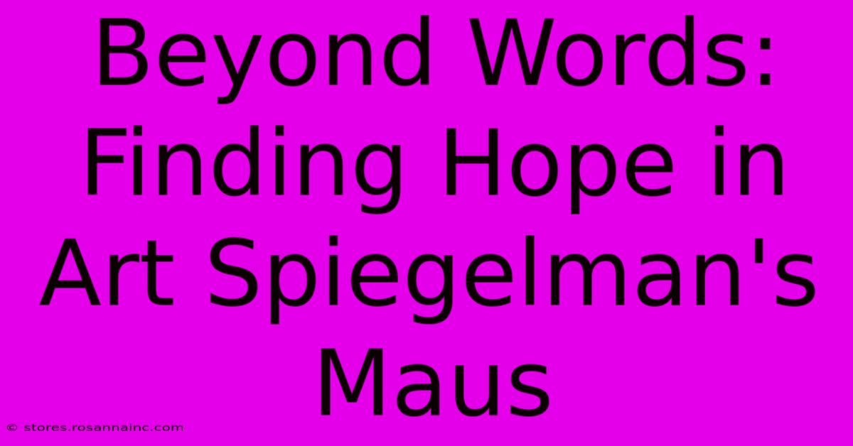 Beyond Words: Finding Hope In Art Spiegelman's Maus