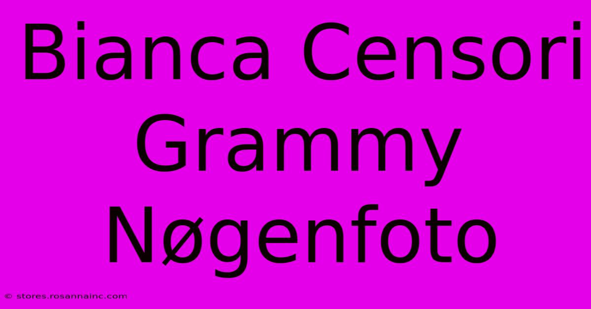 Bianca Censori Grammy Nøgenfoto