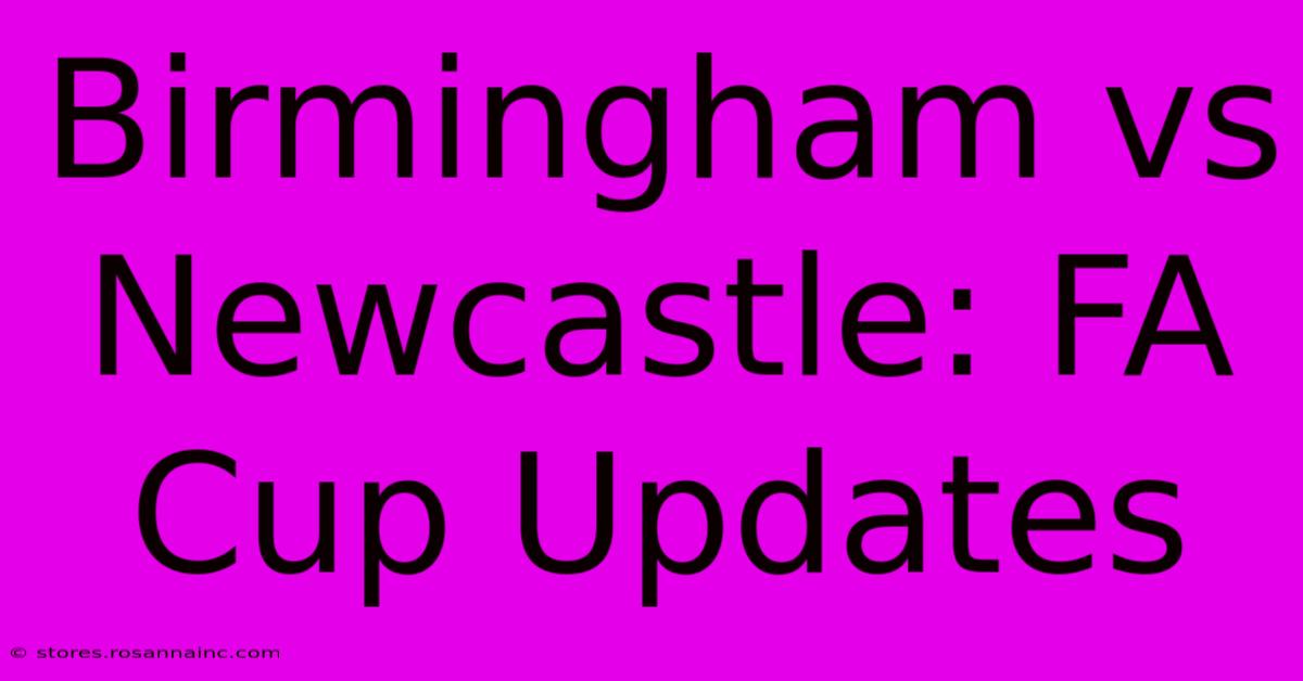 Birmingham Vs Newcastle: FA Cup Updates