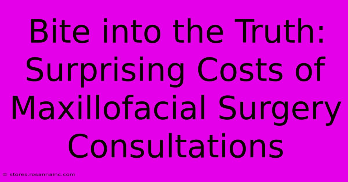 Bite Into The Truth: Surprising Costs Of Maxillofacial Surgery Consultations