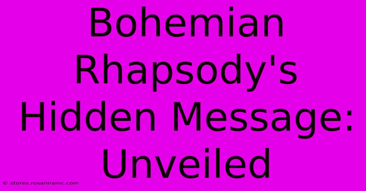 Bohemian Rhapsody's Hidden Message: Unveiled