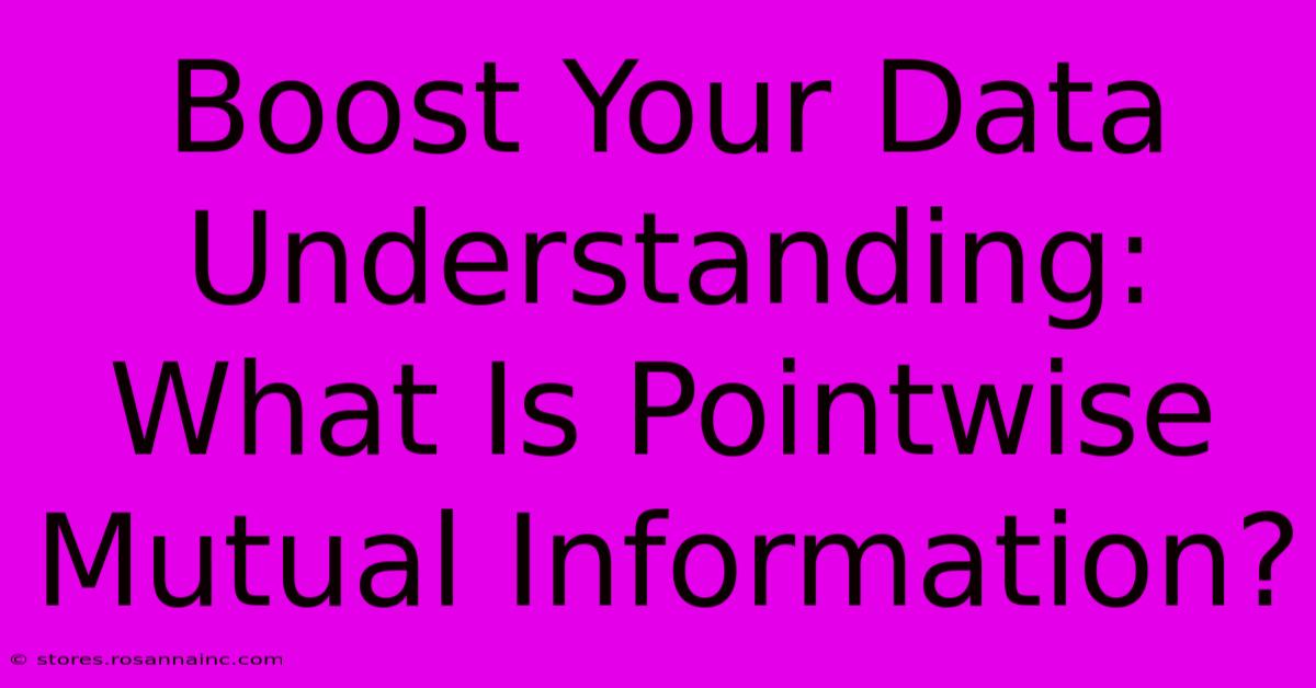 Boost Your Data Understanding: What Is Pointwise Mutual Information?