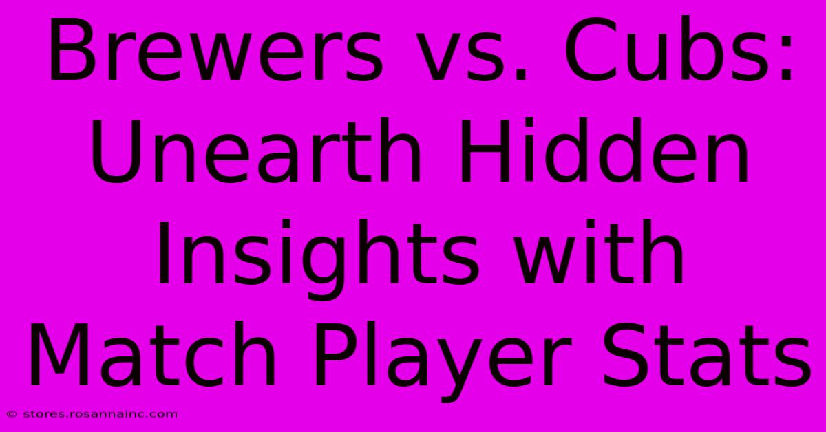 Brewers Vs. Cubs:  Unearth Hidden Insights With Match Player Stats