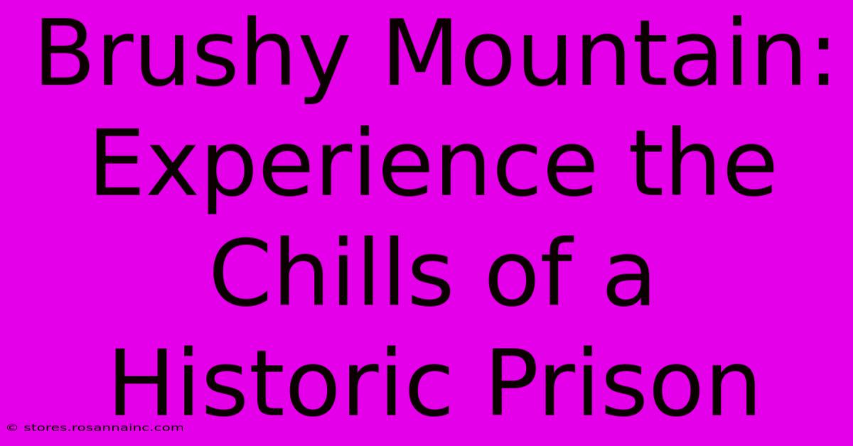 Brushy Mountain: Experience The Chills Of A Historic Prison