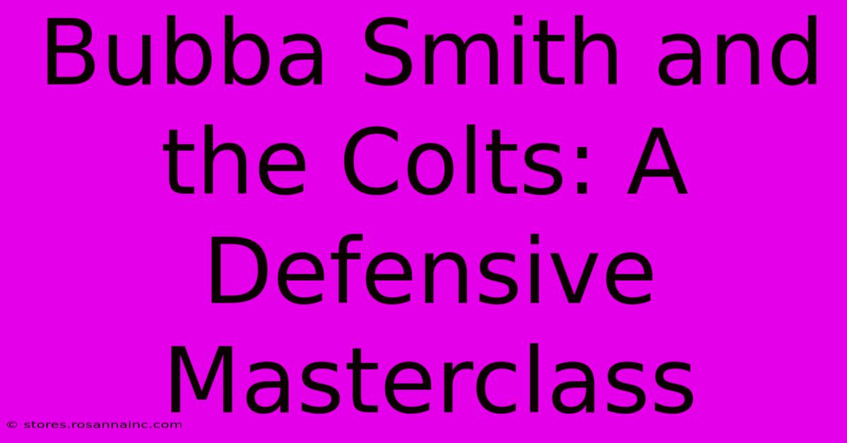 Bubba Smith And The Colts: A Defensive Masterclass