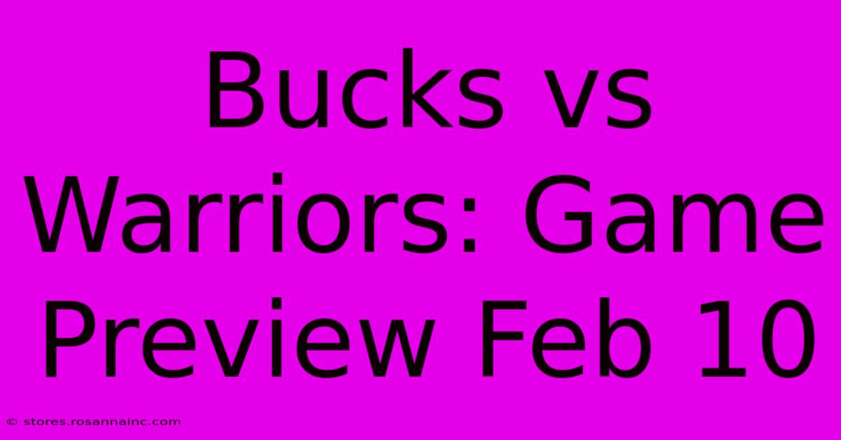 Bucks Vs Warriors: Game Preview Feb 10