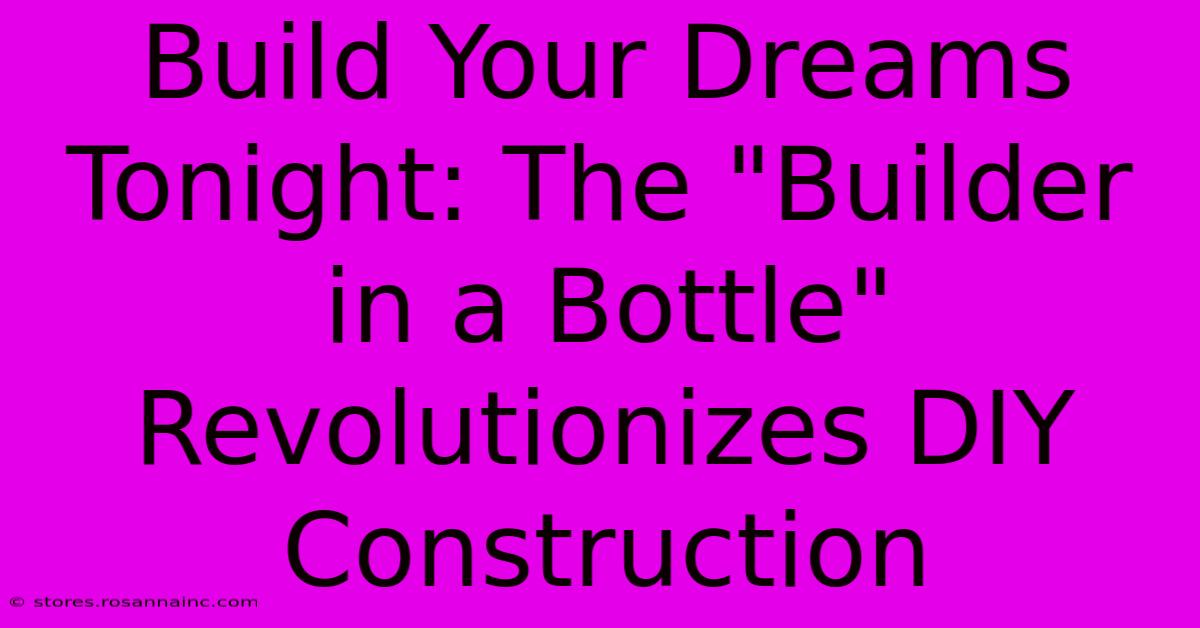 Build Your Dreams Tonight: The 