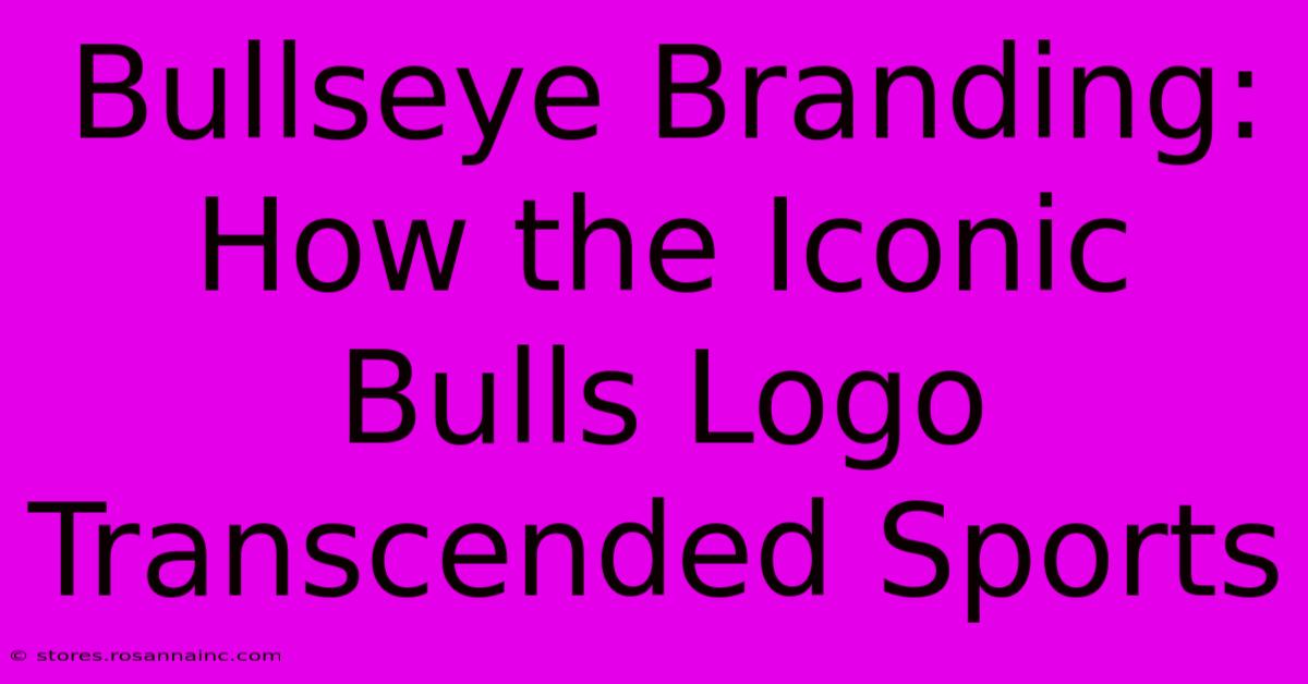 Bullseye Branding: How The Iconic Bulls Logo Transcended Sports