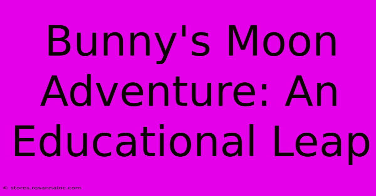 Bunny's Moon Adventure: An Educational Leap