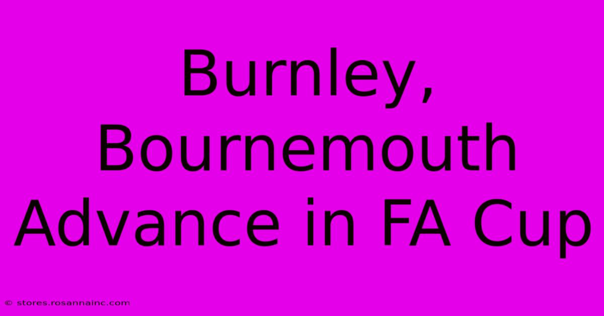 Burnley, Bournemouth Advance In FA Cup