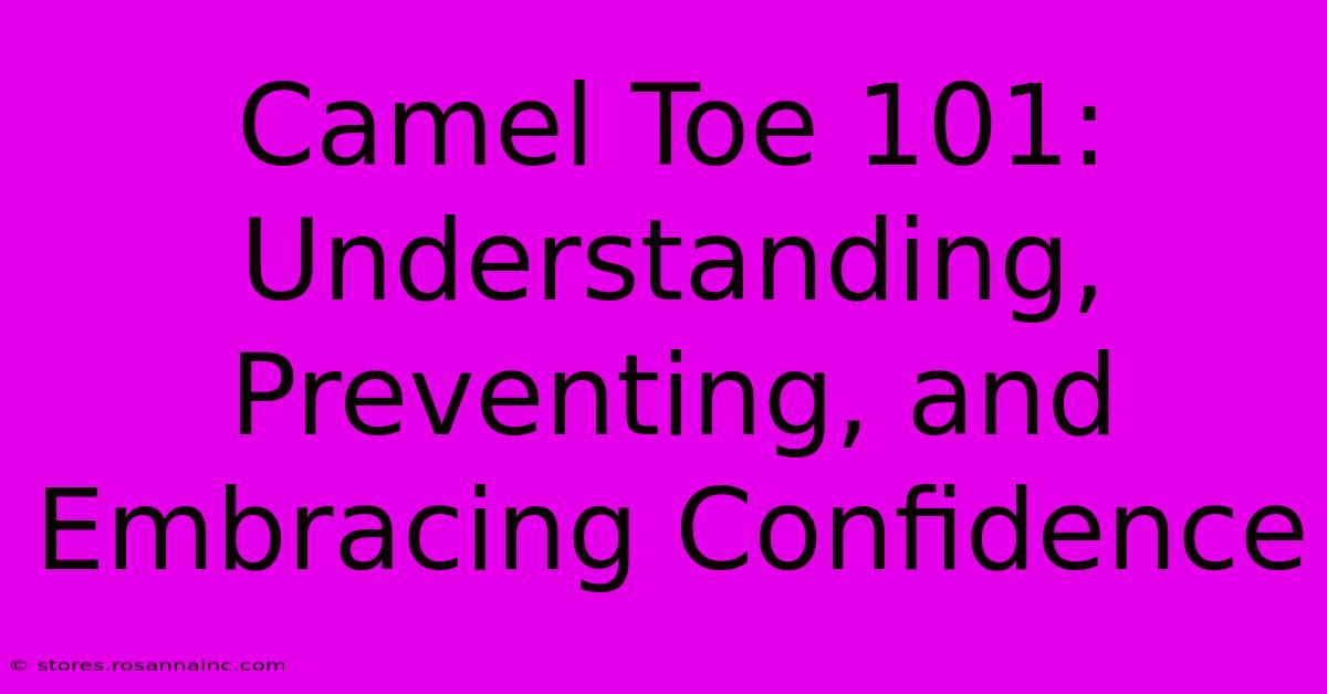 Camel Toe 101: Understanding, Preventing, And Embracing Confidence